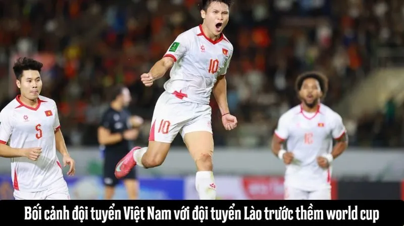 Tình hình hai đội trước cuộc chạm trán Việt Nam với Lào