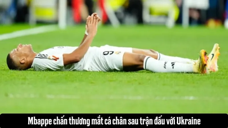 Mbappe chấn thương sau trận đấu với Ukraine