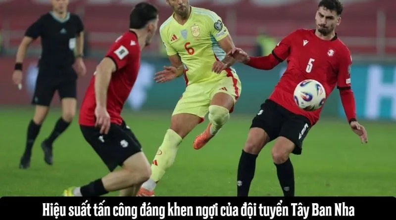 Sức mạnh 30 trận bất bại của Tây Ban Nha tại World Cup 2026