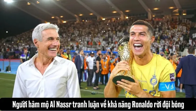 Người hâm mộ Al Nassr tranh luận về khả năng Ronaldo rời đội bóng