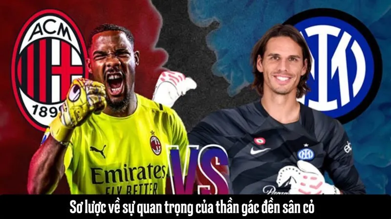 Sommer và Maignan - Đụng độ giữa hai gác đền định mệnh Derby Milano