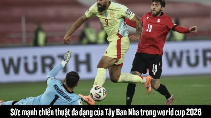 Sức mạnh 30 trận bất bại của Tây Ban Nha tại World Cup 2026